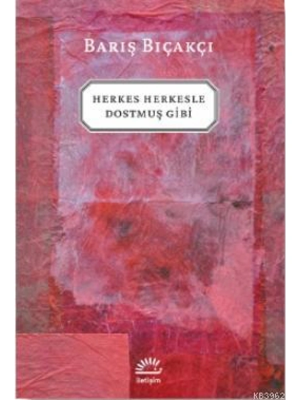 Herkes Herkesle Dostmuş Gibi