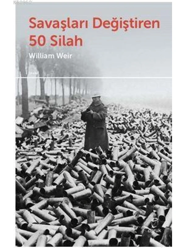 Savaşları Değiştiren 50 Silah