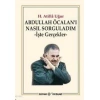 Abdullah Öcalanı Nasıl Sorguladım; İşte Gerçekler