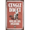 Onlar da İnsandı