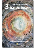 3 İmde İnsan; İlim - Bilim - Deneyim