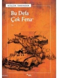 Bu Defa Çok Fena