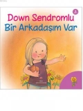 Down Sendromlu Bir Arkadaşım Var; 6+ yaş