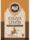 Evliya Çelebi Seyahatnamesinden Seçmeler (Ciltli)