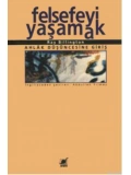 Felsefeyi Yaşamak