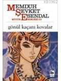 Gönül Kaçanı Kovalar