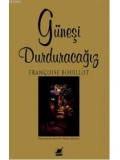 Güneşi Durduracağız