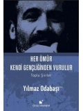 Her Ömür Kendi Gençliğinden Vurulur (Ciltli)