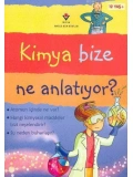 Kimya Bize Ne Anlatıyor