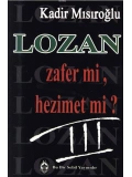 Lozan Zafer mi, Hezimet mi? (Cilt 3)