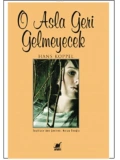 O Asla Geri Gelmeyecek