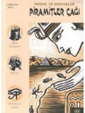 Piramitler Çağı; Masal ve Efsaneler - 1