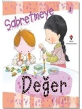 Sabretmeye Değer