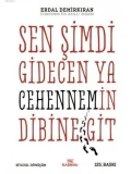 Sen Şimdi Gidecen Ya Cehennemin Dibine Git; Ben Bağrıma Taş Basarım