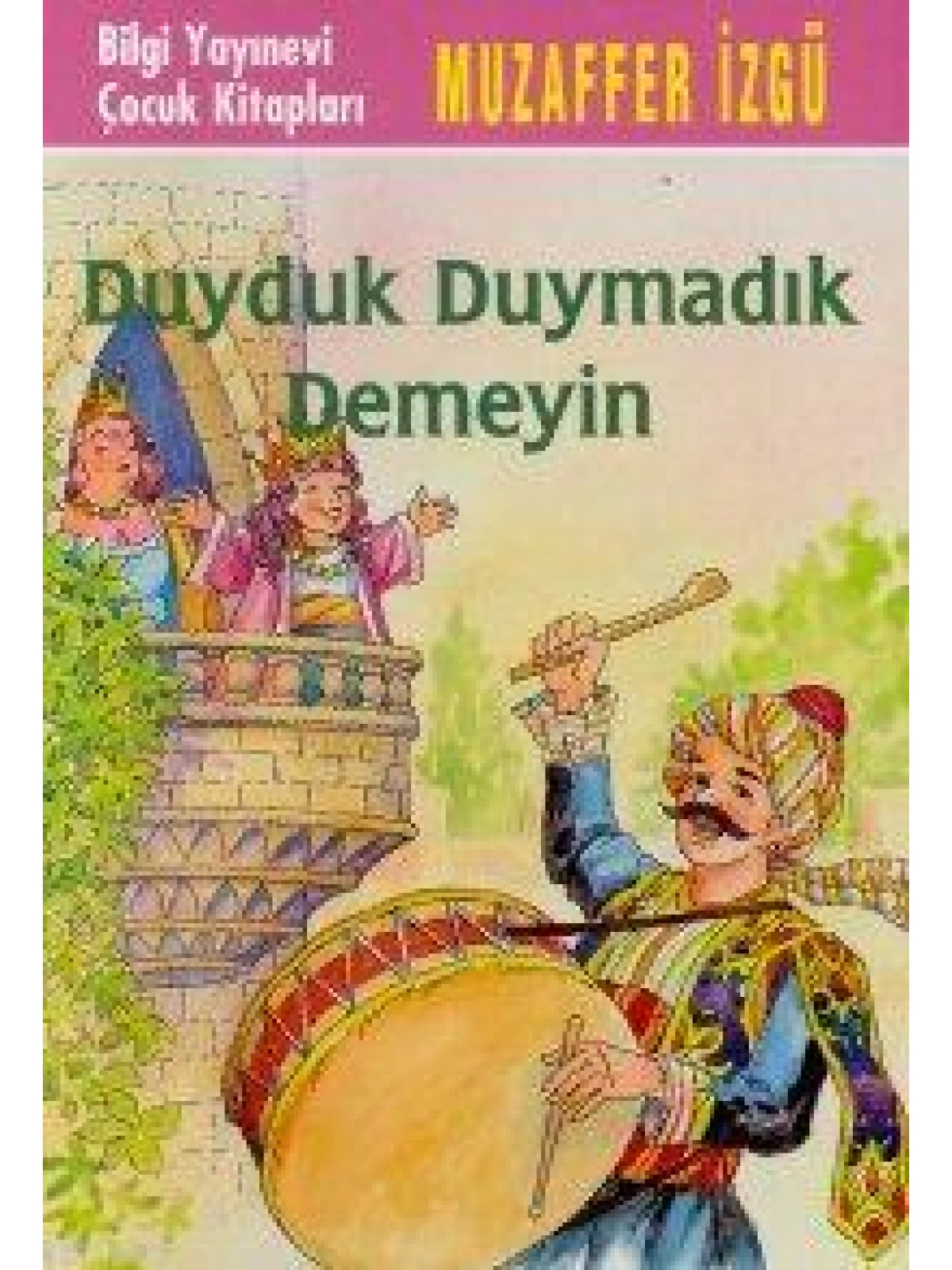 Duyduk Duymadık Demeyin