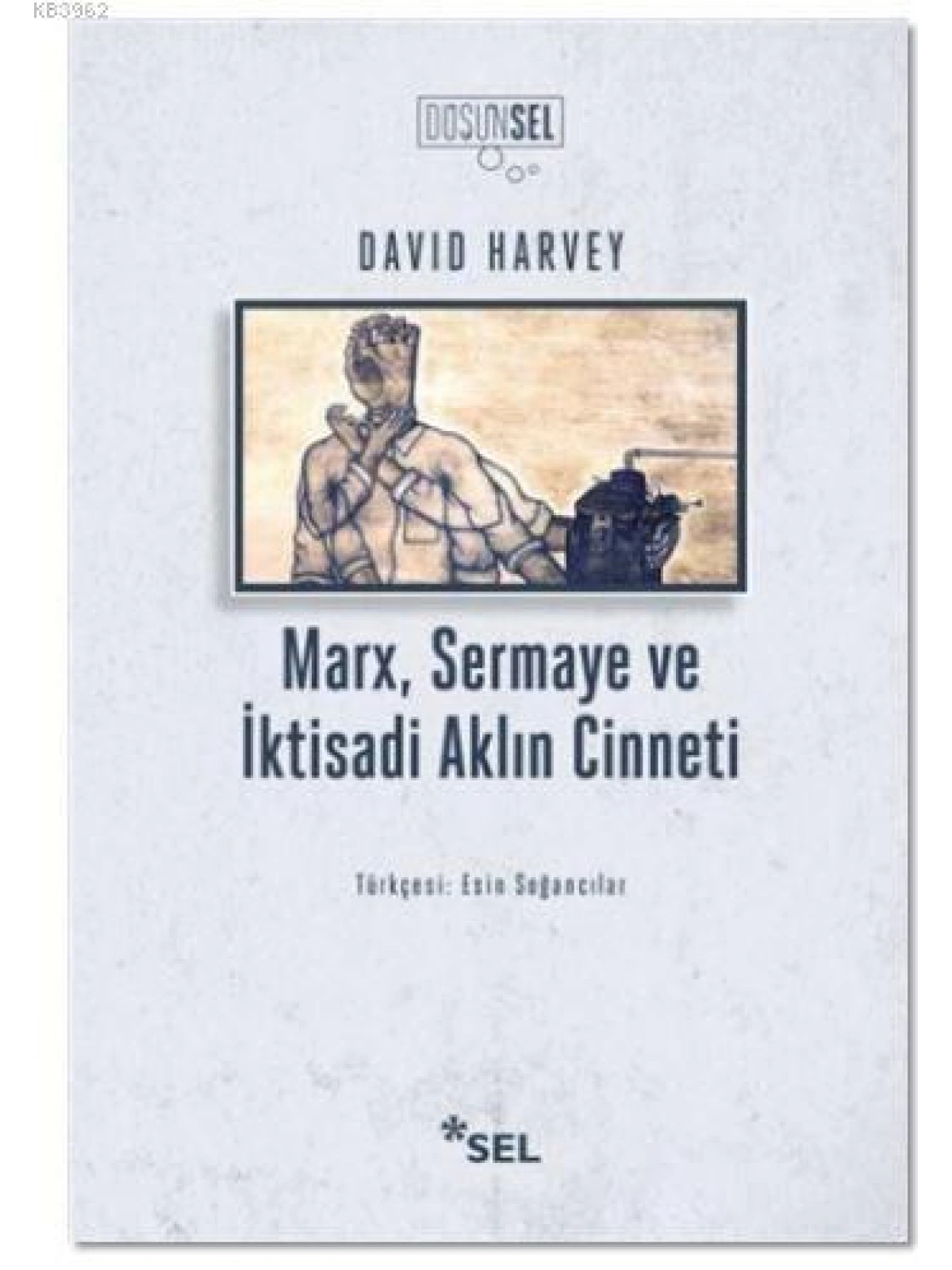 Marx, Sermaye Ve İktisadi Aklın Cinneti