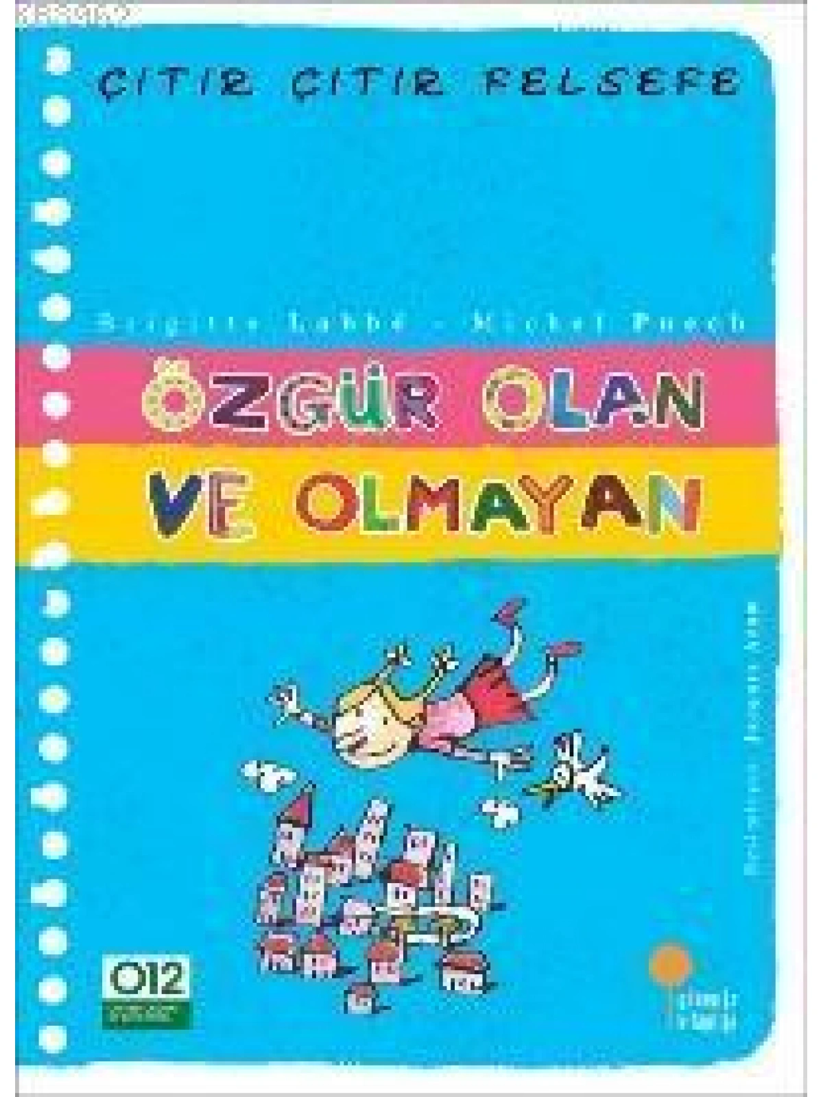 Özgür Olan ve Olmayan; Çıtır Çıtır Felsefe 9