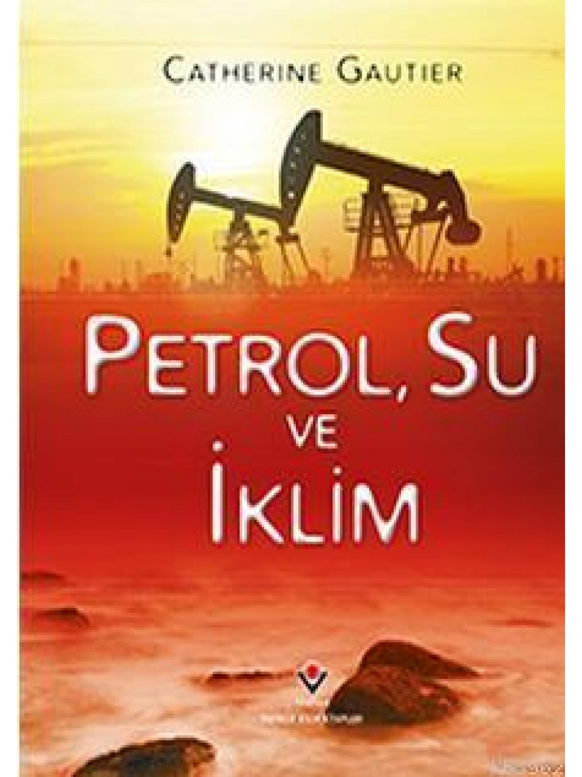 Petrol, Su ve İklim