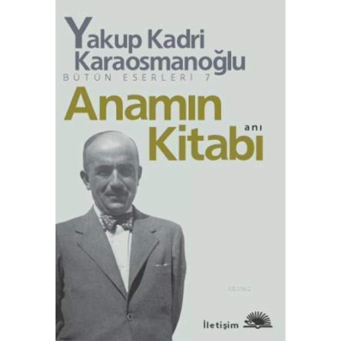 Anamın Kitabı Bütün Eserleri 7; Anı