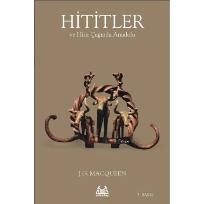 Hititler ve Hitit Çağında Anadolu