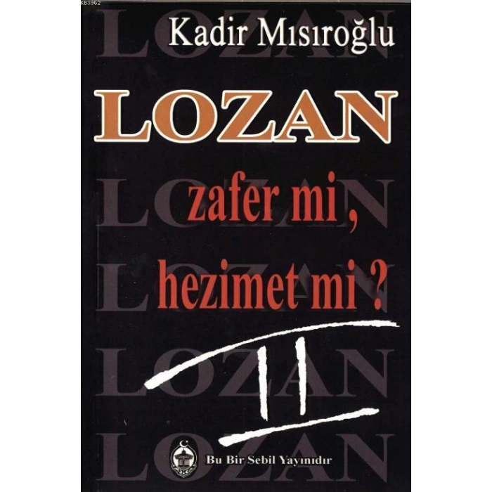 Lozan Zafer mi, Hezimet mi? (Cilt 2)