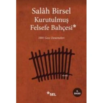 Kurutulmuş Felsefe Bahçesi; 1001 Gece Denemeleri