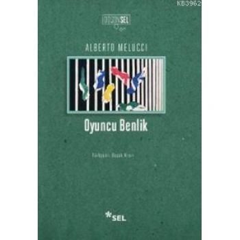 Oyuncu Benlik; Çağımız Toplumunda Birey ve Anlam