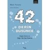 42 Derin Düşünce; Hayat, Evren ve Diğer Her Şey Üzerine