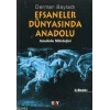 Efsaneler Dünyasında Anadolu; Anadolu Mitolojisi