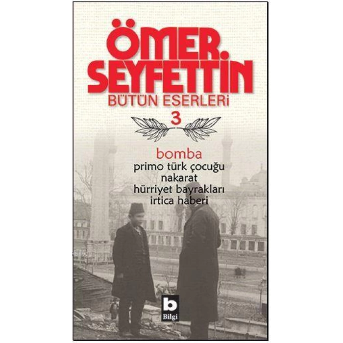 Bomba; Bütün Eserleri 3