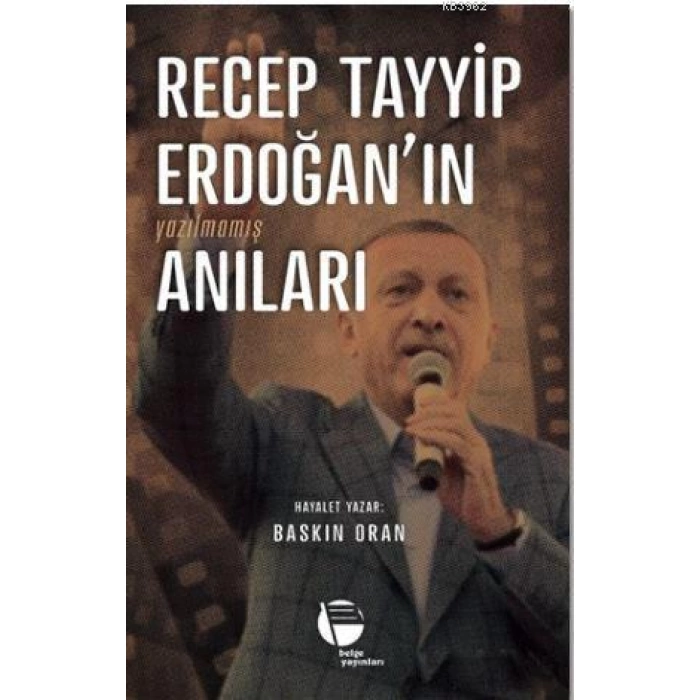 Recep Tayyip Erdoğanın Yazılmamış Anıları