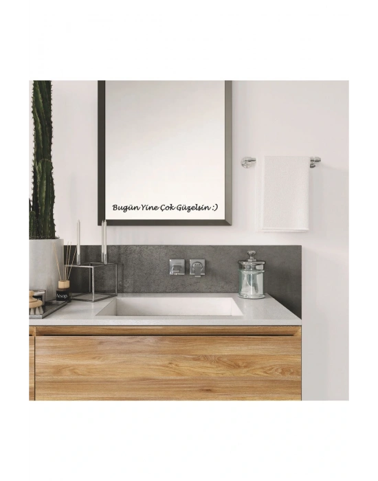 Ayna Dekorasyon Sticker- Bugün Yine Çok Güzelsin :) 40cmx3cm