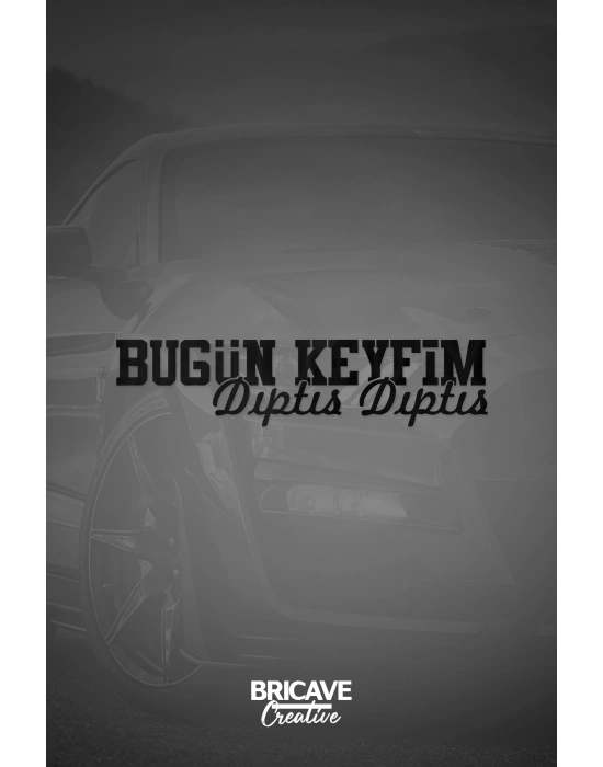 Bugün Keyfim Dıptıs Dıptıs JDM Araba-Motosiklet Cam Etiket Sticker 29x7cm