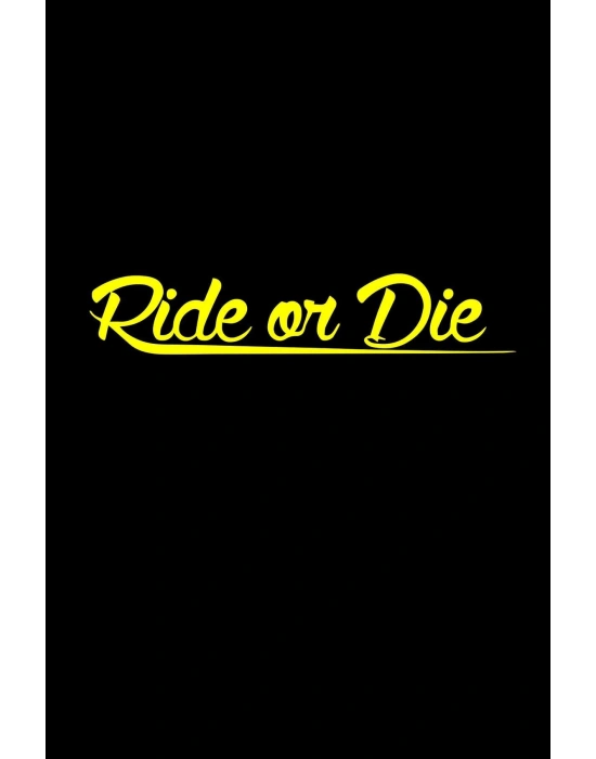 Ride or Die Araba, Motorsiklet, Kask, Laptop,cam Sticker 16x3 Cm