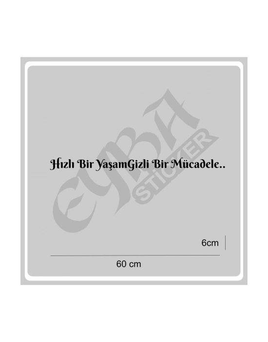 Hızlı Bir Yaşam Gizli Bir Mücadele 60x6 Cm Araç Yazı Sticker Traktör Kamyon Araba