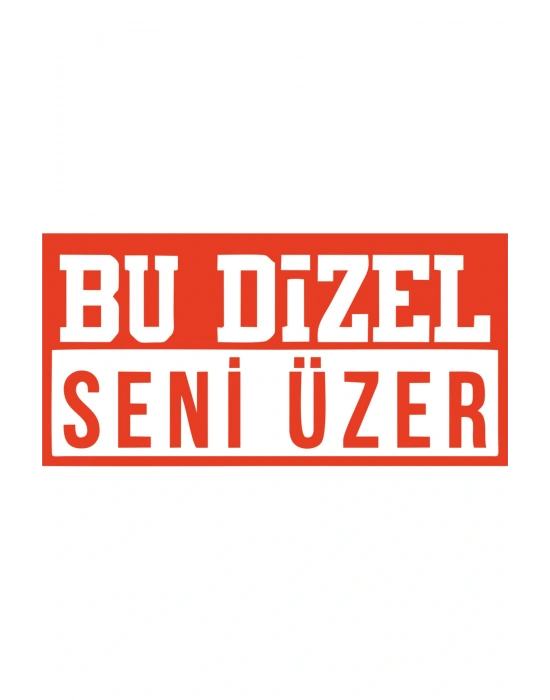 Bu Dizel Seni Üzer Oto Cam Yazısı Uyumlu 18x9 Cm Araba Arkası Sticker Oto Cam Sticker Yazı