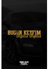Bugün Keyfim Dıptıs Dıptıs JDM Araba-Motosiklet Cam Etiket Sticker 29x7cm