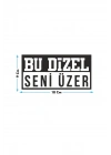 Bu Dizel Seni Üzer Oto Cam Yazısı 18x9 cm Araba Arkası Sticker