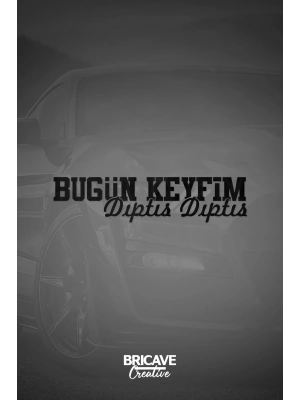 Bugün Keyfim Dıptıs Dıptıs JDM Araba-Motosiklet Cam Etiket Sticker 29x7cm