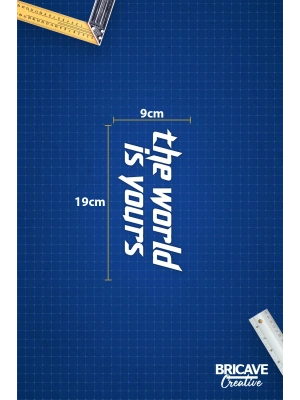 The World is Yours Motivasyon JDM Araba-Motosiklet Cam Etiket Sticker 19x9cm