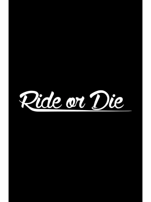 Ride or Die Araba, Motorsiklet, Kask, Laptop,cam Sticker 16x3 Cm