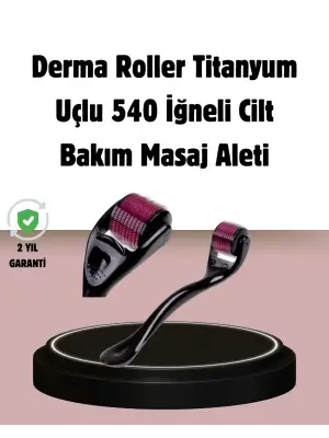 Dermaroller Titanyum 540 İğneli 1 Mm Cilt Yenileme Ve Anti Aging Etkisi