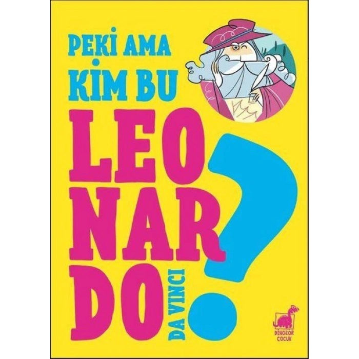 Peki Ama Kim Bu Leonardo Da Vinci?