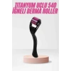 540 Iğneli Derma Roller 1mm Titanyum Uçlu Saç Kaş Serum Kullanımına Uygun
