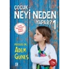 Çocuk Neyi Neden Yapar?