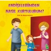 Endişelerimden Nasıl Kurtulurum?