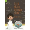 İşler Bazen Yolunda Gitmez