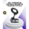 Manyetik Araç Telefon Tutucu 360 Derece Dönebilen Vakumlu Stand