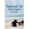 Yaşamak Var Engele Rağmen