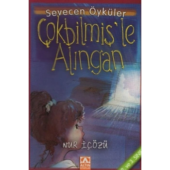 Çokbilmişle Alıngan - Sevecen Öyküler